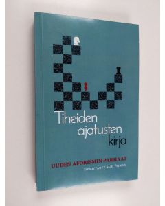 käytetty kirja Tiheiden ajatusten kirja : Uuden aforismin parhaat