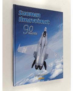 Kirjailijan Jyrki Laukkanen käytetty kirja Suomen ilmavoimat 90 vuotta : suihkukonekausi 1953-2007