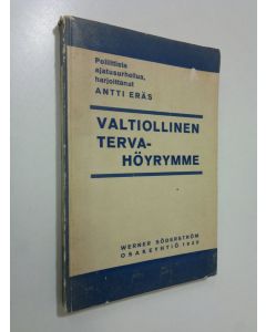 Kirjailijan Antti Eräs käytetty kirja Valtiollinen tervahöyrymme : ajankohtaista ajatusurheilua