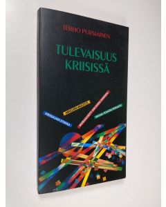 Kirjailijan Terho Pursiainen käytetty kirja Tulevaisuus kriisissä (signeerattu)