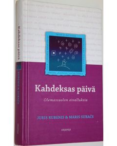 Kirjailijan Juris Rubenis käytetty kirja Kahdeksas päivä : olemassaolon oivalluksia