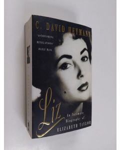 Kirjailijan C. David Heymann käytetty kirja Liz - An Intimate Biography of Elizabeth Taylor