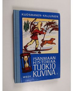 käytetty kirja Isänmaan historiaa tuokiokuvina : Suomen historian lukemisto 1