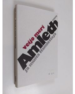 Kirjailijan Veijo Meri käytetty kirja Amleth ja muita Hamletteja : esseitä, puheenvuoroja ja pakinoita