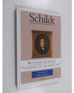 Kirjailijan Mauno Jokipii käytetty kirja Wolmar Schildt : "tieteen ja taiteen isä"