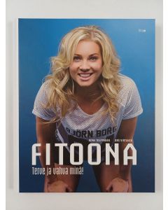 Kirjailijan Oona Tolppanen uusi kirja FitOona : terve ja vahva minä! (UUSI)