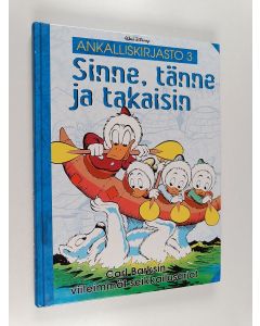 Kirjailijan Carl Barks käytetty kirja Sinne, tänne ja takaisin