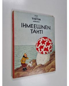 Kirjailijan Herge käytetty kirja Ihmeellinen tähti : Tintin seikkailut