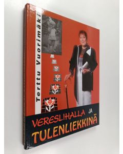 Kirjailijan Terttu Vuorimäki käytetty kirja Vereslihalla ja tulenliekkinä