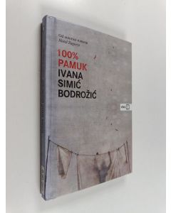 Kirjailijan Ivana Simić Bodrožić käytetty kirja 100% pamuk
