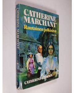 Tekijän Catherine Marchant  käytetty kirja Rautainen julkisivu
