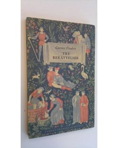 Kirjailijan Gustave Flaubert käytetty kirja Tre berättelser