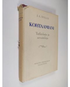 Kirjailijan J. A. Hollo käytetty kirja Kohtaamiani : valikoima tutkielmia ja arvosteluja