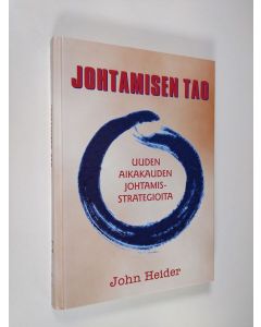 Kirjailijan John Heider käytetty kirja Johtamisen Tao