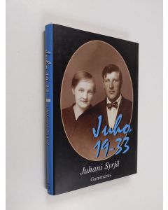 Kirjailijan Juhani Syrjä käytetty kirja Juho 19-33 : monologiromaani