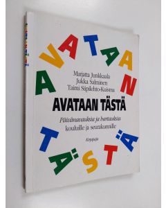 Kirjailijan Marjatta Junkkaala käytetty kirja Avataan tästä : päivänavauksia ja hartauksia kouluille ja seurakunnille