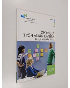 Kirjailijan Seppo Peisa käytetty kirja Oppimista työelämän kanssa : käsityksiä ja käytäntöjä (ERINOMAINEN)