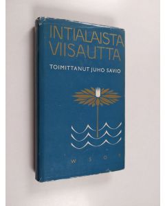 Kirjailijan Juho Savio käytetty kirja Intialaista viisautta