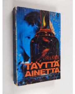 Kirjailijan Bill Knox käytetty kirja Täyttä ainetta : jännitysromaani