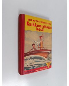 Kirjailijan Disa Netterström-Jonsson käytetty kirja Kaikkien aikojen kesä : nuorisonromaani