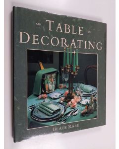 Kirjailijan Beate Rabe käytetty kirja Table decorating