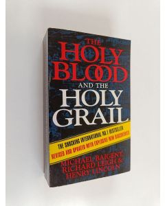 Kirjailijan Michael Baigent käytetty kirja The Holy Blood and the Holy Grail