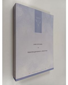 Kirjailijan Lasse Mitronen käytetty kirja Hybridiorganisaation johtaminen - tapaustutkimus kaupan verkosto-organisaatiosta