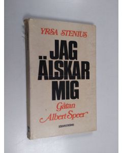 Kirjailijan Yrsa Stenius käytetty kirja Jag älskar mig : gåtan Albert Speer