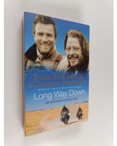 Kirjailijan Ewan McGregor käytetty kirja Long Way Down : an African adventure