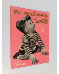 käytetty teos Me neulomme lapsille 6 : uusia neuletyömalleja