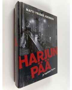 Kirjailijan Matti Yrjänä Joensuu käytetty kirja Harjunpää ja kapteeni Karhu