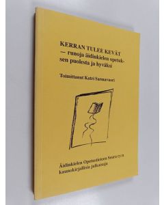 Kirjailijan Katri Sarmavuori käytetty kirja Kerran tulee kevät - runoja äidinkielen opetuksen puolesta ja hyväksi
