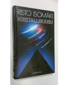 Kirjailijan Risto Isomäki käytetty kirja Kristalliruusu