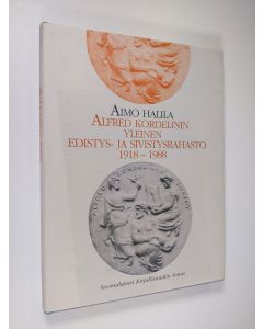 Kirjailijan Aimo Halila käytetty kirja Alfred Kordelinin yleinen edistys- ja sivistysrahasto 1918-1988 (ERINOMAINEN)