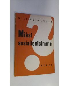 Kirjailijan Nils Meinander käytetty kirja Miksi sosialisoisimme