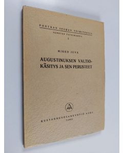 Kirjailijan Mikko Juva käytetty kirja Augustinuksen valtiokäsitys ja sen perusteet teoksessa De civitate Dei