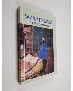 Kirjailijan Suvi-Anne Siimes käytetty kirja Sampoa etsimässä : kehitysmaat ja kansantalous