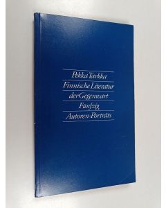 Kirjailijan Pekka Tarkka käytetty kirja Finnische Litteratur der Gegenwart : fünfzig Autoren-Porträts