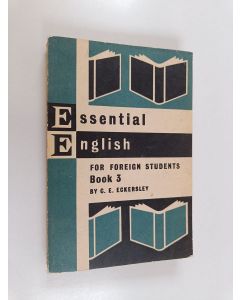 Kirjailijan C. E. Eckersley käytetty kirja Essential English for foreign students book 3