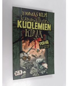 Kirjailijan Tuomas Kilpi käytetty kirja Kummallisten kuolemien kirja