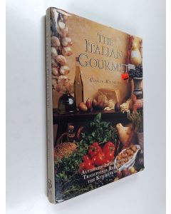 Kirjailijan Giorgio Mistretta käytetty kirja The Italian Gourmet : Authentic Ingredients and Traditional Recipes from the Kitchens of Italy