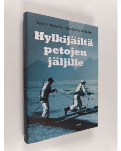 Kirjailijan Erik S. Nyholm & Kai-Eerik Nyholm käytetty kirja Hylkijäiltä petojen jäljille