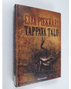 Kirjailijan Eija Piekkari käytetty kirja Tappava talo : jännitysromaani