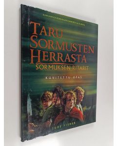Kirjailijan Jude Fisher käytetty kirja Taru sormusten herrasta : kuvitettu opas Sormuksen ritarit