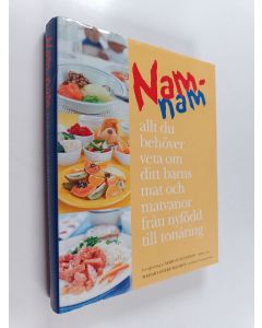 Kirjailijan Margit Eliasson käytetty kirja Nam-nam : allt du behöver veta om ditt barns mat och matvanor från nyfödd till tonåring : en vägledning