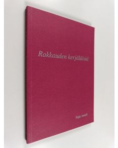 Kirjailijan Teija Anneli käytetty kirja Rakkauden kerjäläisiä