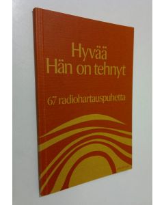 käytetty kirja Hyvää Hän on tehnyt : 67 radiohartauspuhetta