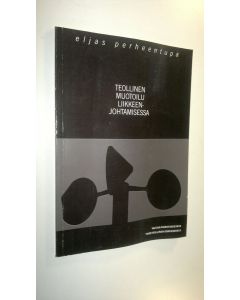 Kirjailijan Eljas Perheentupa käytetty kirja Teollinen muotoilu liikkeenjohtamisessa
