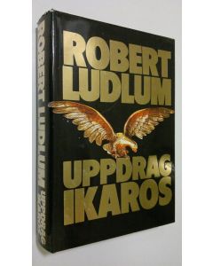 Kirjailijan Robert Ludlum käytetty kirja Uppdrag Ikaros