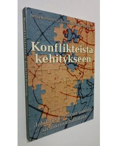 Tekijän Senja ym. Korhonen  käytetty kirja Konflikteista kehitykseen : johdatus Euroopan unionin siviilikriisinhallintaan